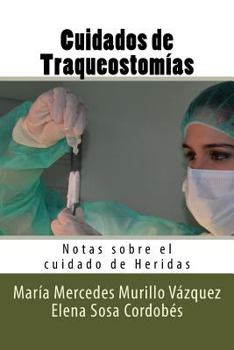 Paperback Cuidados de Traqueostomias: Notas sobre el cuidado de Heridas [Spanish] Book