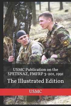 Paperback USMC Publication on the SPETSNAZ, FMFRP 3-201, 1991: The Illustrated Edition Book