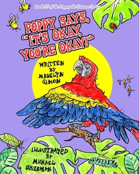 Paperback Poppy Says, "It's Okay, You're Okay!": A Poppy the Toucan Series Book