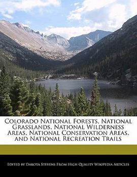 Colorado National Forests, National Grasslands, National Wilderness Areas, National Conservation Areas, and National Recreation Trails