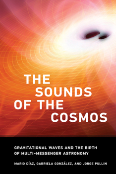 Hardcover The Sounds of the Cosmos: Gravitational Waves and the Birth of Multi-Messenger Astronomy Book