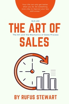 Paperback The Art of Sales: The Art and the Mechanics of Sales Process Book