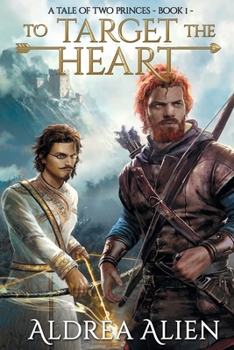 To Target the Heart (Spellster) - Book #1 of the A Tale of Two Princes