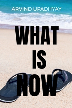 Paperback What Is Now Book