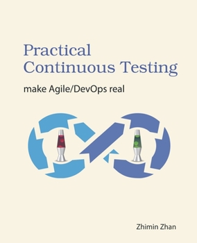 Paperback Practical Continuous Testing: make Agile/DevOps real Book