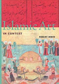 Hardcover Islamic Art in Context: Art, Architecture, and the Literary World (Perspectives (Harry N. Abrams, Inc.).) Book