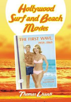 Paperback Hollywood Surf and Beach Movies: The First Wave, 1959-1969 Book