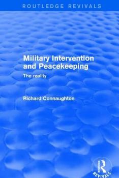 Hardcover Military Intervention and Peacekeeping: The Reality: The Reality Book