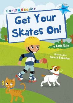 Paperback Get Your Skates On!: (Blue Early Reader) Book