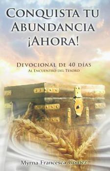 Paperback Conquista Tu Abundancia Ahora! [Spanish] Book