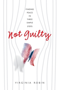 Hardcover Not Guilty: Finding peace in three simple steps Book