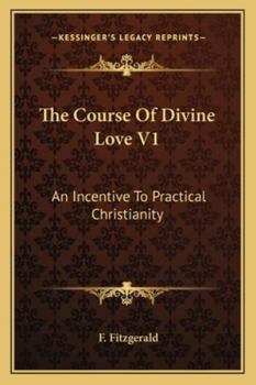 Paperback The Course Of Divine Love V1: An Incentive To Practical Christianity Book