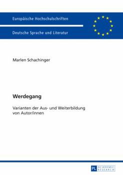 Paperback Werdegang: Varianten der Aus- und Weiterbildung von Autor/innen [German] Book