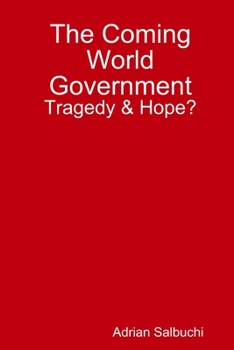 Paperback The Coming World Government: Tragedy & Hope? Book