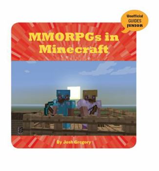 Mmorpgs in Minecraft - Book  of the Unofficial Guides Junior