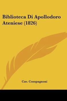 Paperback Biblioteca Di Apollodoro Ateniese (1826) [Italian] Book
