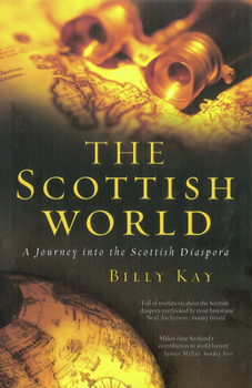 Paperback The Scottish World: A Journey Into the Scottish Diaspora Book