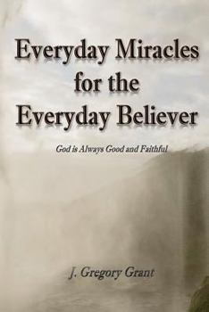 Paperback Everyday Miracles for the Everyday Believer Book