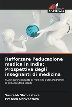 Paperback Rafforzare l'educazione medica in India: Prospettiva degli insegnanti di medicina [Italian] Book