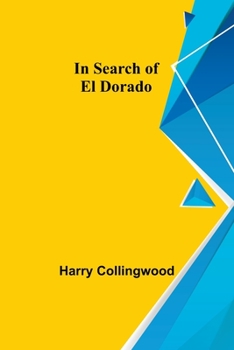 Paperback In Search of El Dorado Book