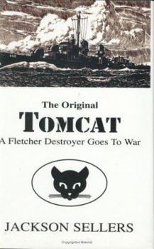 Hardcover The Original Tomcat: A Fletcher Destroyer Goes To War Book