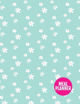 Meal Planner: Nifty Year 365 Daily - 52 Week Calendar Meal Planner Daily Weekly and Monthly For Track & Plan Your Meals Food Planning | Large 8.5 x 11 Inch | 110 Pages  - Product Code XL 034420