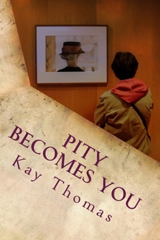 Paperback Pity Becomes You: A novella Book