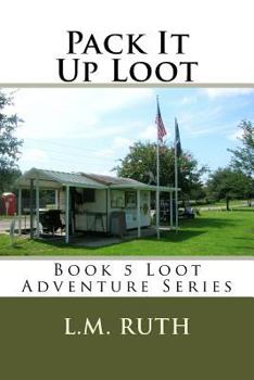Paperback Pack It Up Loot: Loot Adventure Series - Book 5 Book