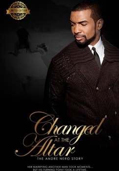 Hardcover Changed at the Atlar: The Andre Nero Story LE Book