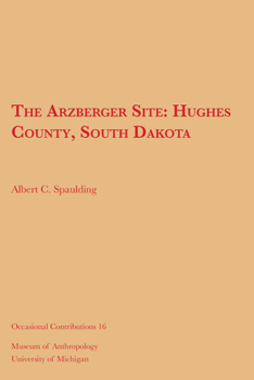 Paperback The Arzberger Site: Hughes County, South Dakota Volume 16 Book