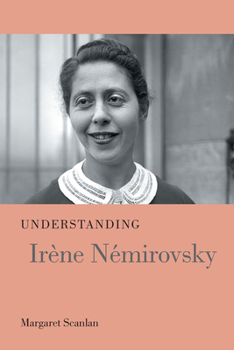 Understanding Ir?ne N?mirovsky - Book  of the Understanding Modern European and Latin American Literature