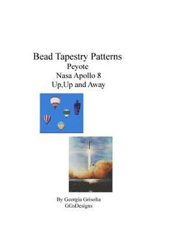 Paperback Bead Tapestry Patterns Peyote Nasa Apollo 8 Up, Up and Away [Large Print] Book