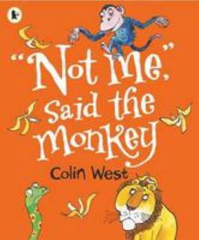 Paperback Not Me, said the Monkey [Aug 01, 2015] West, Colin Book