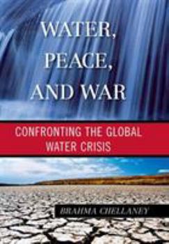 Hardcover Water, Peace, and War: Confronting the Global Water Crisis Book