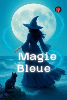 Magie Bleue (Les Livres Du Cercle Secret) (French Edition)