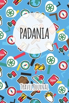 Padania Travel Journal: 6x9 Travel planner I Road trip planner I Dot grid journal I Travel notebook I Travel diary I Pocket journal I Gift for Backpacker