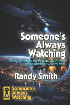 Paperback Someone's Always Watching: Every window invites an audience - even a window into hell Book