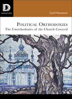 Paperback Political Orthodoxies: The Unorthodoxies of the Church Coerced Book