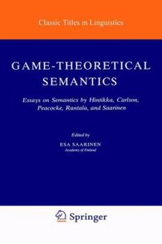 Hardcover Game-Theoretical Semantics: Essays on Semantics by Hintikka, Carlson, Peacocke, Rantala and Saarinen Book