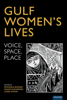 Hardcover Gulf Women's Lives: Voice, Space, Place Book