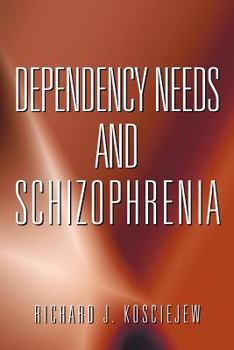 Paperback Dependency Needs and Schizophrenia Book