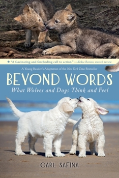 Beyond Words: What Wolves and Dogs Think and Feel - Book  of the Beyond Words (Young Readers Adaptations)