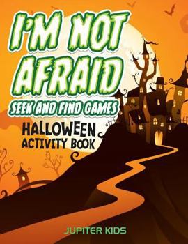 Paperback I'm Not Afraid Seek And Find Games: Halloween Activity Book