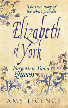 Paperback Elizabeth of York: The Forgotten Tudor Queen Book