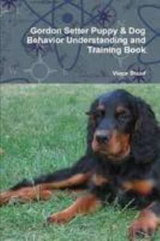 Paperback Gordon Setter Puppy & Dog Behavior Understanding and Training Book