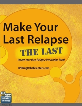 Paperback Make Your Last Relapse The Last - Create Your Own Relapse Prevention Plan! Book