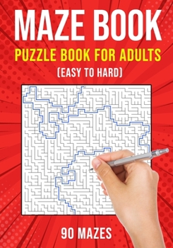Paperback Maze Puzzle Books for Adults & Teens: 90 Easy to Hard Mazes Book