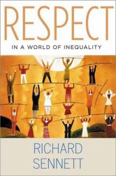 Hardcover Respect in a World of Inequality: The Formation of Character in a World of Inequality Book