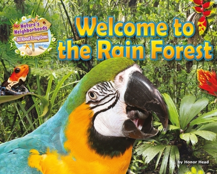 Welcome to the Rain Forest - Book  of the Nature's Neighborhoods: All About Ecosystems
