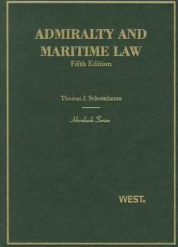 Admiralty and Maritime Law: Admiralty and Maritime (Hornbook Series Student Edition)